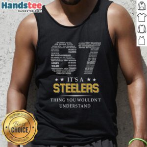 Nice It's A Steelers Thing You Wouldn't Understand tank top design featuring bold text and Steelers colors.