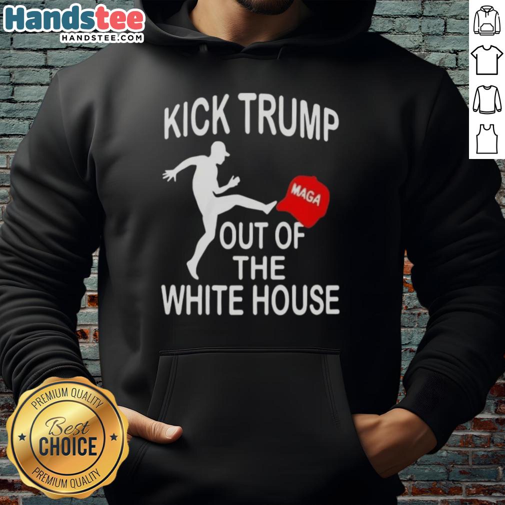 Nice kick Trump MAGA red hat out of the White House hoodie showcasing a bold political statement in vibrant colors.