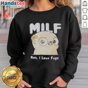 Cozy Nice MILF Man I Love Fugz sweatshirt in stylish design, perfect for casual wear and expressing personality.