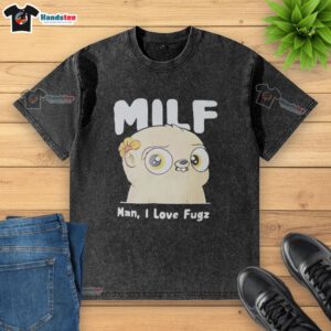Stylish 'Nice MILF Man I Love Fugz' washed t-shirt displayed on a model, perfect for casual and trendy outfits.