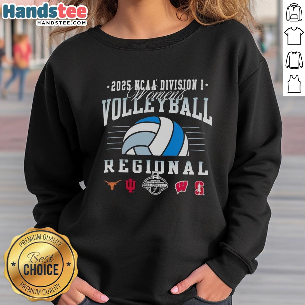 Alt Text: NCAA Division I Women's Volleyball Regional 2025 sweatshirt featuring Longhorns, Hoosiers, Wisconsin, and Stanford logos.