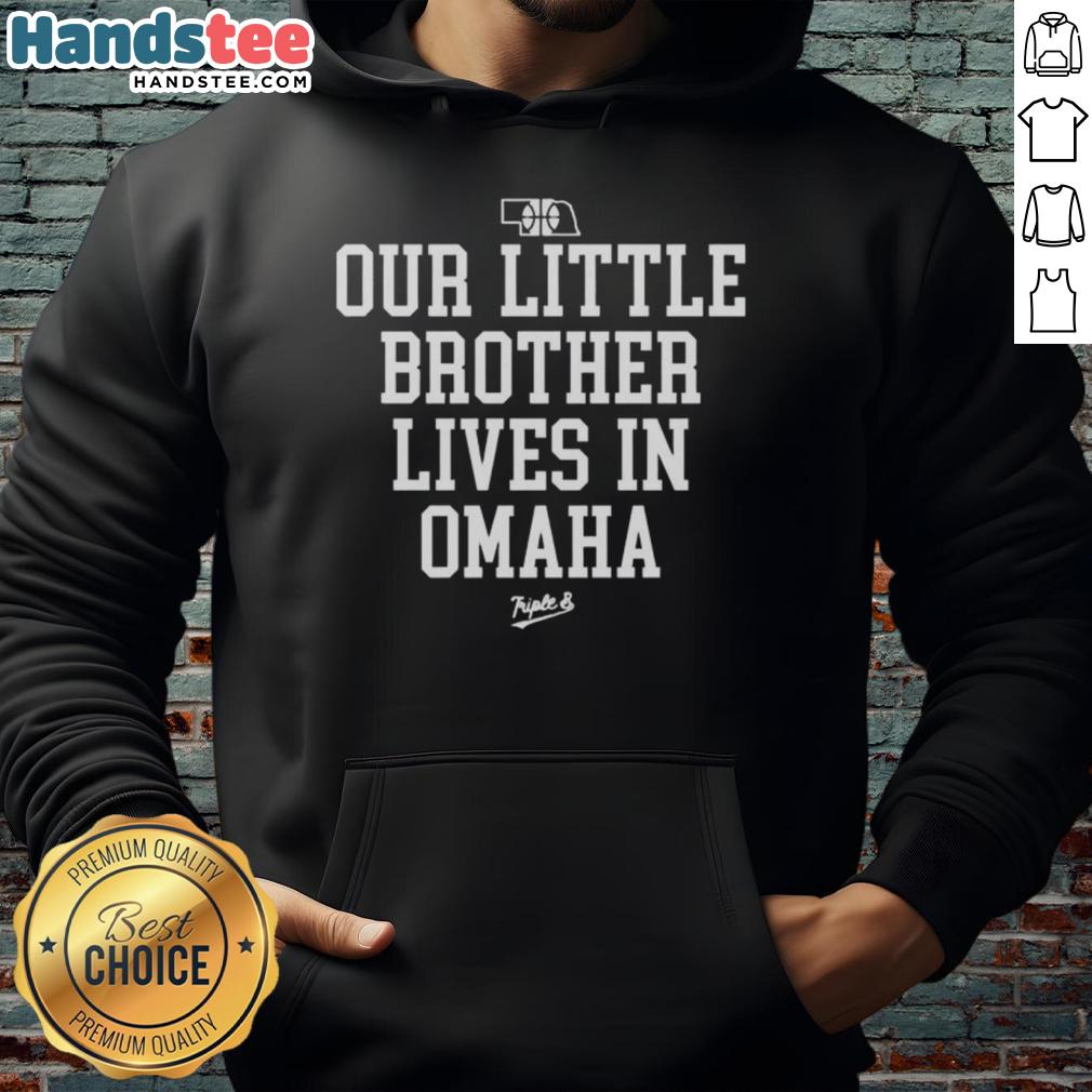Nice Nebraska Rivalry hoodie featuring 'Our Little Brother Lives in Omaha' design, perfect for fans and supporters.