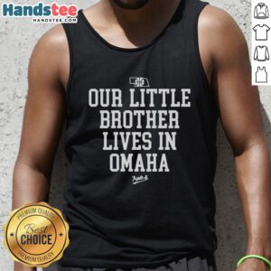 Nice Nebraska Rivalry tank top featuring 'Our Little Brother Lives in Omaha' design, perfect for fans and casual wear.