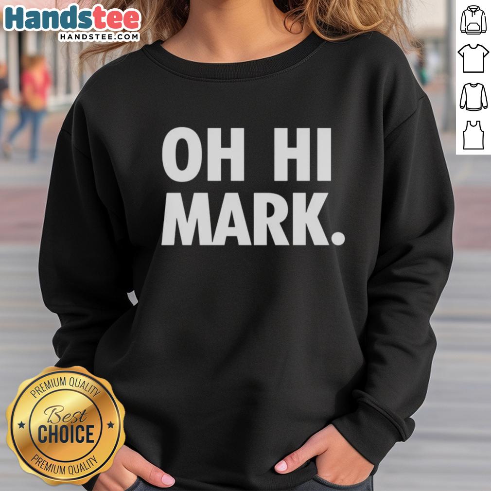 Nice Oh Hi Mark 2003 Film The Room Sweatshirt featuring iconic quotes and graphics from the cult classic movie.