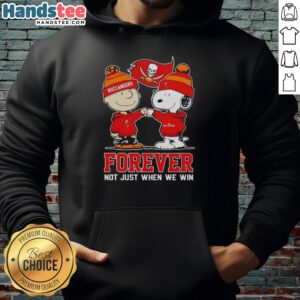 Nice Tampa Bay Buccaneers X Charlie Brown vs Snoopy hoodie featuring 'Forever, Not Just When We Win' design.