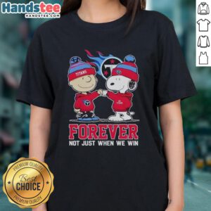 Alt Text: Ladies tee featuring Tennessee Titans X Charlie Brown design 'Forever Not Just When We Win' with Snoopy graphic.
