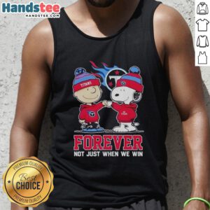 Nice Tennessee Titans X Charlie Brown tank top featuring Snoopy with 'Forever Not Just When We Win' slogan.