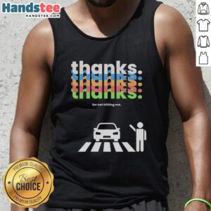 Trendy Nice Thanks For Not Hitting Me Tank Top featuring bold text design, perfect for casual wear and self-expression.