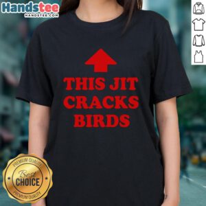 Red Arrow Ladies Tee featuring 'Nice This Jit Cracks Birds' design, perfect for casual wear and bird lovers.
