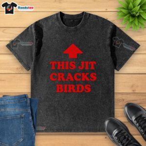 Alt Text: Red Arrow washed t-shirt featuring 'Nice This Jit Cracks Birds' graphic, perfect casual wear for bird lovers.