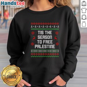 Alt Text: Nice Tis The Season To Free Palestine sweatshirt featuring bold text and festive design, promoting awareness and solidarity.