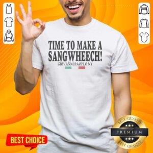 Nice Top Time To Make A Sangwheech Giovanni Paolo NY T-Shirt design featuring vibrant colors and a playful slogan.