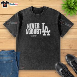 Official Los Angeles Dodgers 2025 Never A Doubt World Series Champions washed t-shirt in blue, celebrating their victory.
