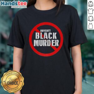Alt Text: Official Mysonne Linen Boycott Black Murder Ladies Tee featuring bold graphic design for social justice awareness.