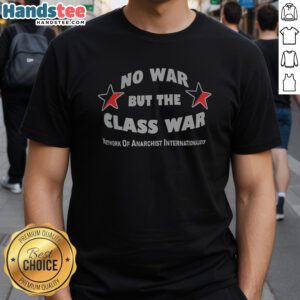 Official No War But The Class War T-Shirt featuring bold text on a black background, promoting social justice and activism.