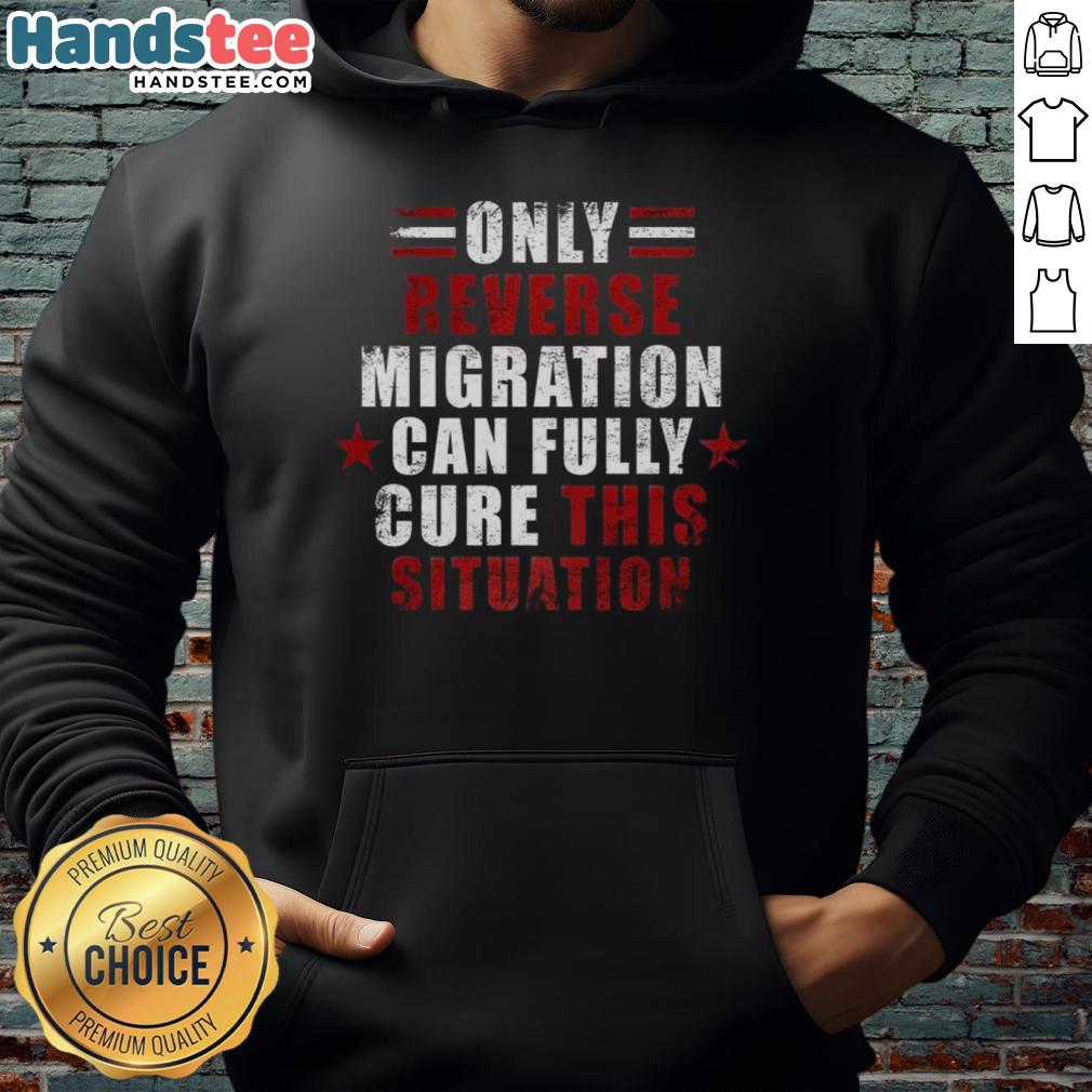 Official Only Reverse Reverse Migration Cure hoodie showcasing a unique design for those advocating for migration awareness.