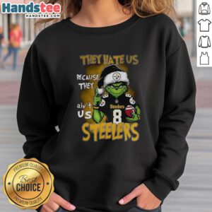 Premium Grinch Santa Hat sweatshirt for Pittsburgh Steelers fans, featuring 'They Hate Us Because They Ain't Us' design.