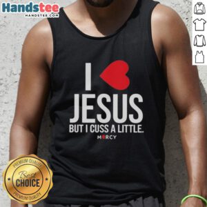 Premium I Love Jesus But I Cuss A Little Mercy Tank Top in stylish design, perfect for casual wear and expressing faith.