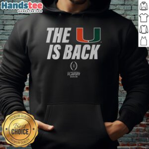 Top Miami Football 2025 CFP hoodie featuring 'The U Is Back' design, perfect for fans and game day attire.
