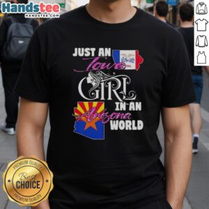 Awesome Just An Iowa Girl In A Arizona World T-Shirt design featuring bold typography and vibrant colors, perfect for casual wear.