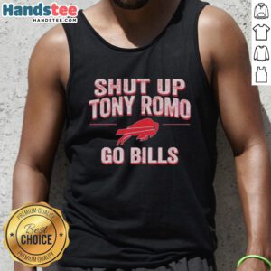 Awesome Shut Up Tony Romo Go Bills tank top featuring bold graphics, perfect for Buffalo Bills fans and game day attire.