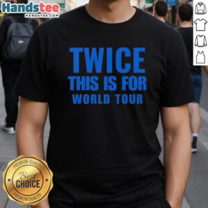 Alt Text: Awesome Twice This Is For World Tour T-Shirt featuring vibrant graphics and tour dates, perfect for fans.