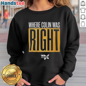 Awesome Where Colin Was Right Sweatshirt featuring a bold graphic design in vibrant colors, perfect for casual wear.