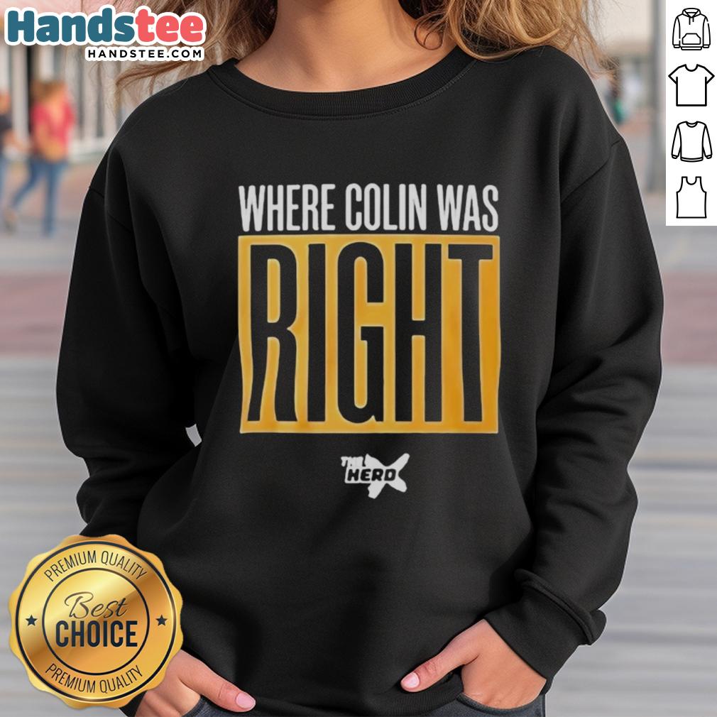 Awesome Where Colin Was Right Sweatshirt featuring a bold graphic design in vibrant colors, perfect for casual wear.