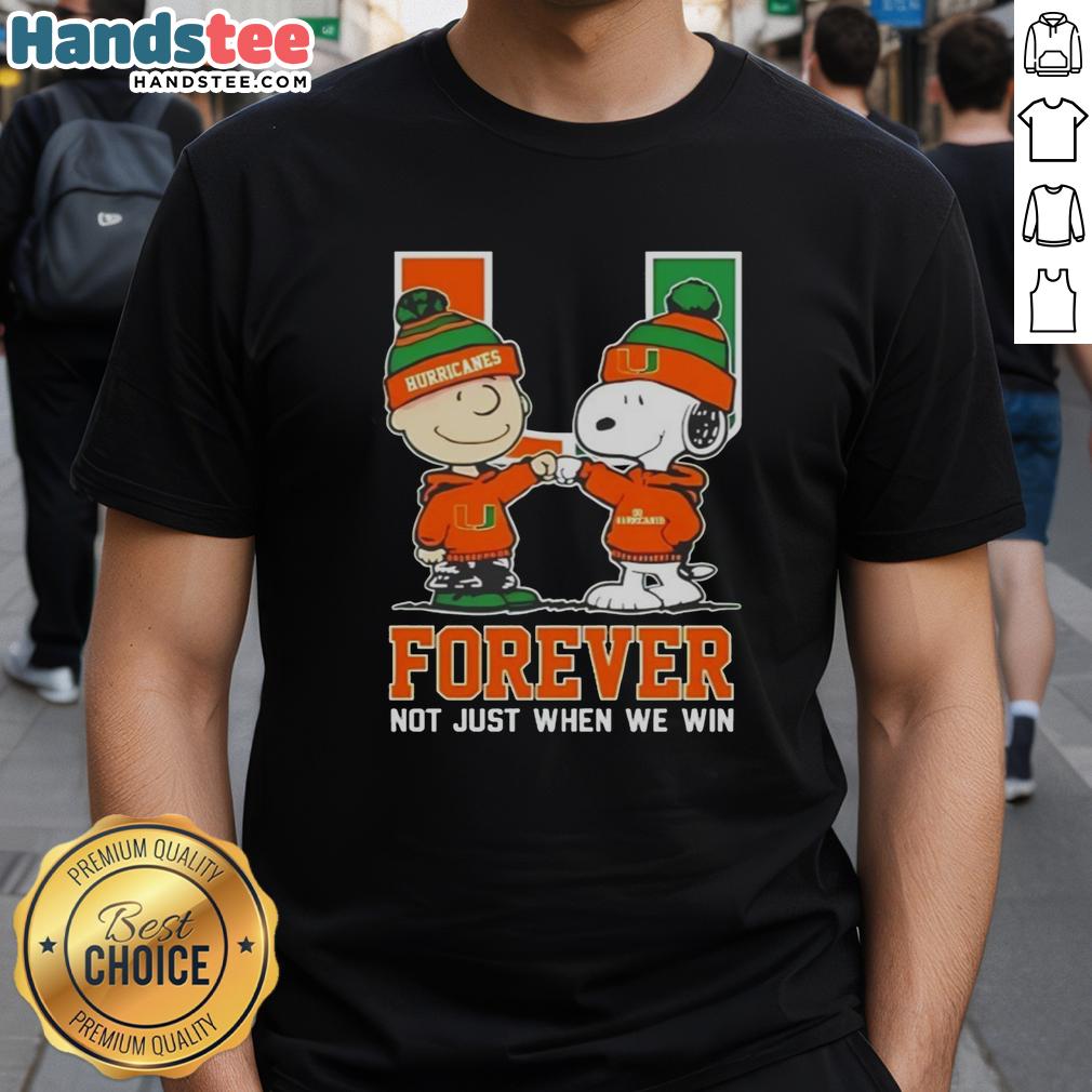 Alt Text: Cute Peanut Snoopy and Charlie Brown on Miami Hurricanes Forever T-Shirt for loyal fans, not just when we win.