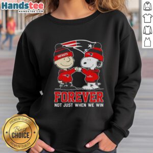 Cute Peanut Snoopy and Charlie Brown on New England Patriots sweatshirt: 'Forever, Not Just When We Win'