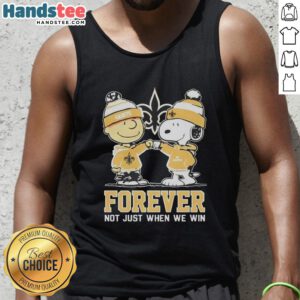 Cute Peanut Snoopy and Charlie Brown tank top for New Orleans Saints fans - 'Forever, Not Just When We Win' design.