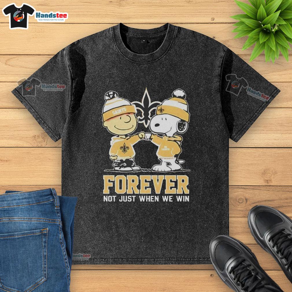 Cute Peanut Snoopy and Charlie Brown on a New Orleans Saints 'Forever Not Just When We Win' washed t-shirt.