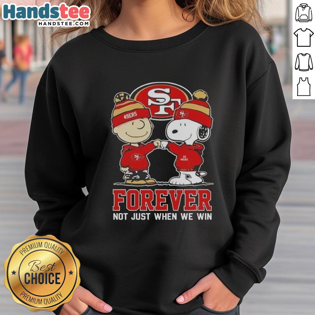 Cute Snoopy and Charlie Brown in a San Francisco 49ers sweatshirt, celebrating fandom with Forever, Not Just When We Win slogan.
