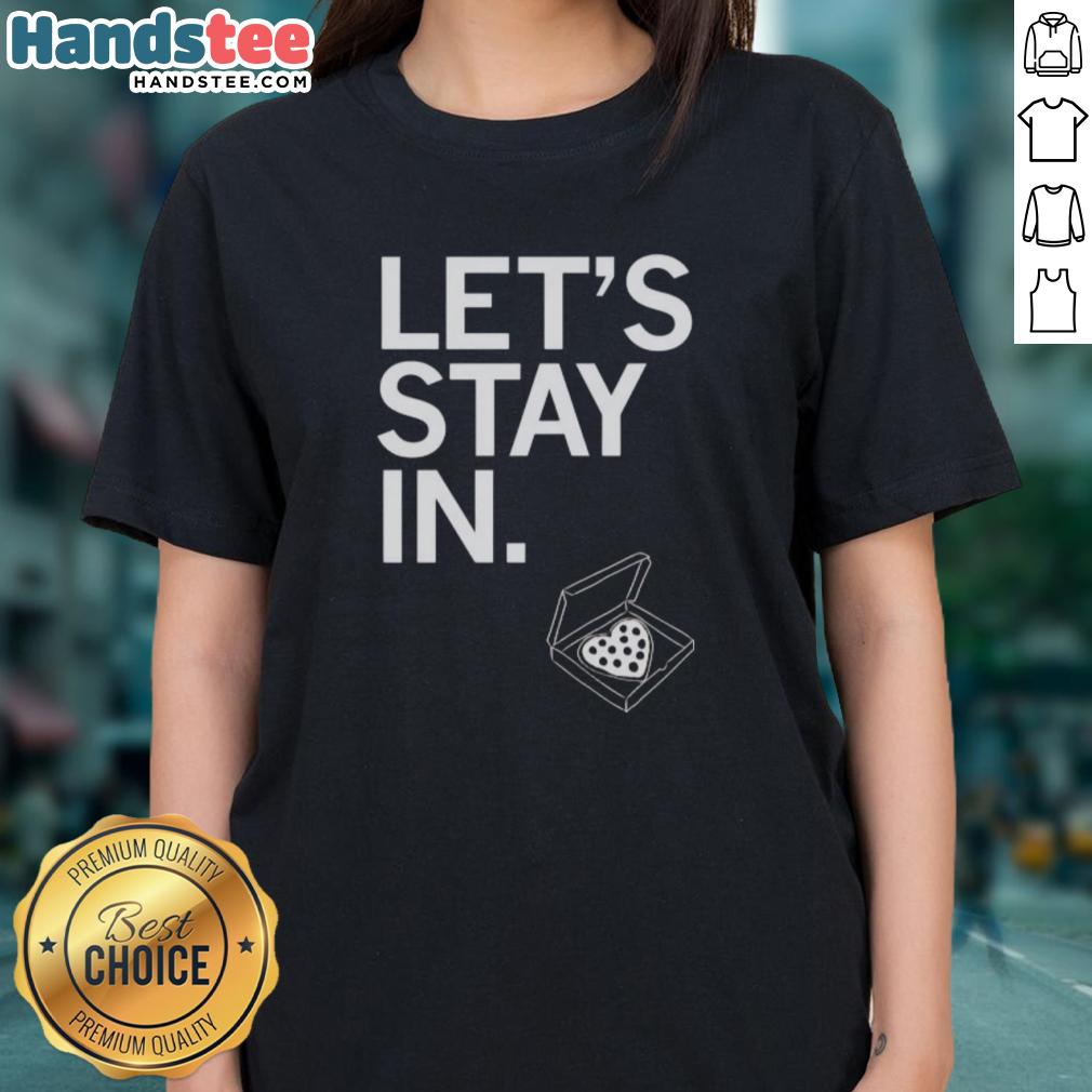 Funny 'Let's Stay In' pizza heart ladies tee, perfect for pizza lovers and cozy nights in, featuring a playful design.