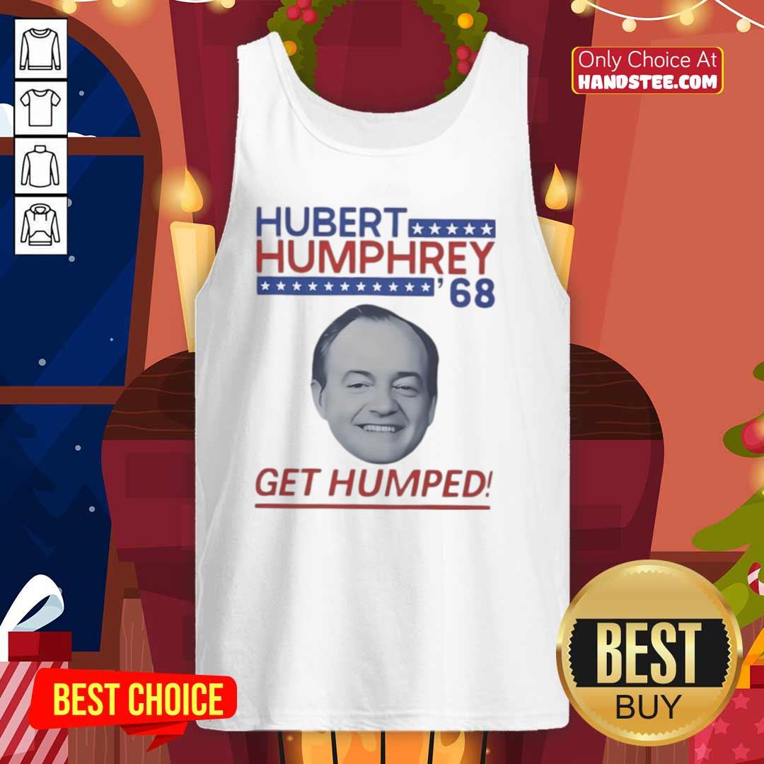Good Hubert Humphrey '68 Get Humped political tank top featuring retro design and bold typography for campaign enthusiasts.