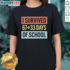 Good I Survived 67 33 Days of School Ladies Tee featuring a fun graphic design for back-to-school celebrations.