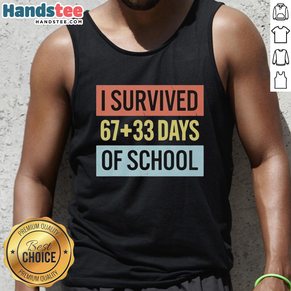 Good I Survived 67 33 Days of School tank top design featuring vibrant text on a casual sleeveless shirt.