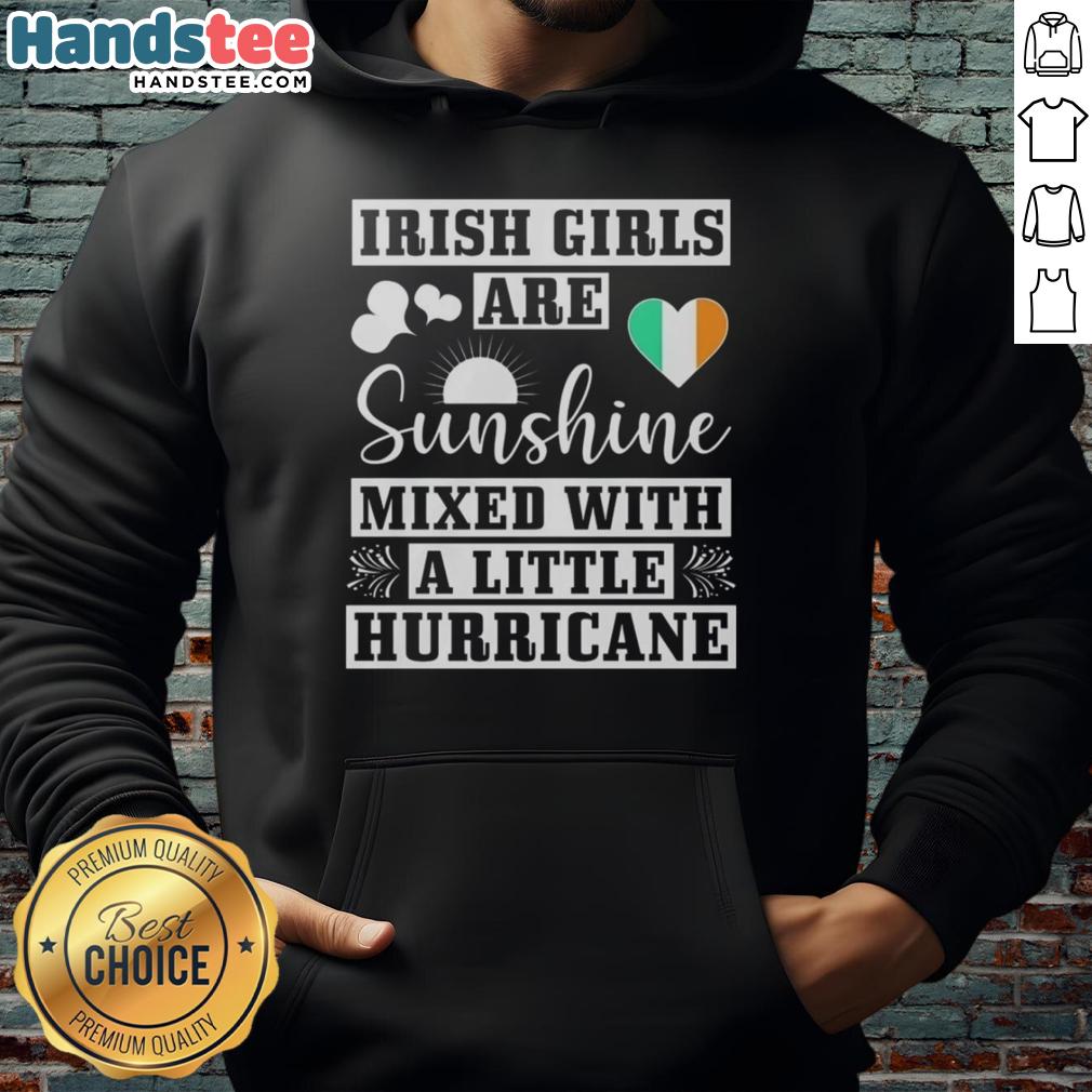 Good Irish Girls Are Sunshine Mixed With A Little Hurricane hoodie in vibrant colors, perfect for casual wear.