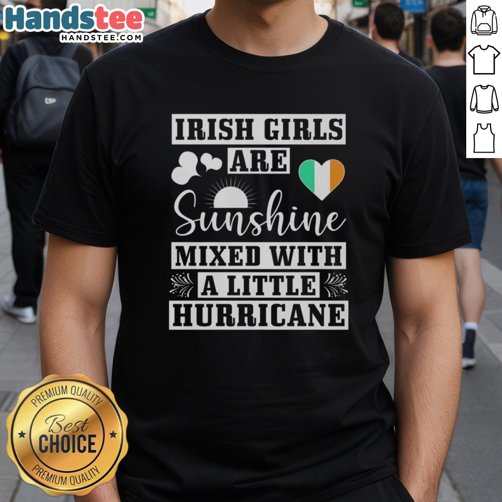 Alt Text: Good Irish Girls Are Sunshine Mixed With A Little Hurricane T-Shirt design featuring vibrant graphics and playful text.