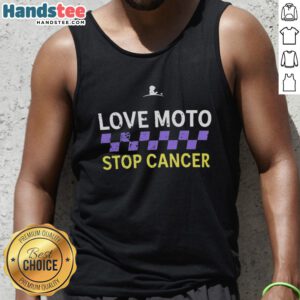 Good Love Moto Stop Cancer Tank Top in vibrant colors, perfect for raising awareness and showing support for cancer research.