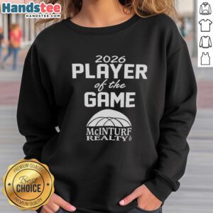 Alt Text: Good Mcinturf Realty 2026 Player of the Game sweatshirt, showcasing team spirit and athletic pride in a stylish design.