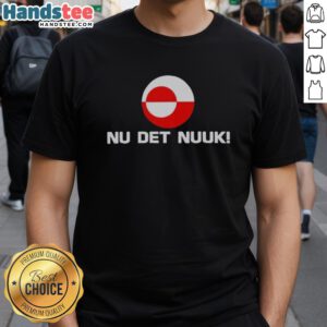 Good Nu Det Nuuk Greenland Flag T-Shirt featuring a vibrant design of the Greenland flag, perfect for proud locals and visitors.