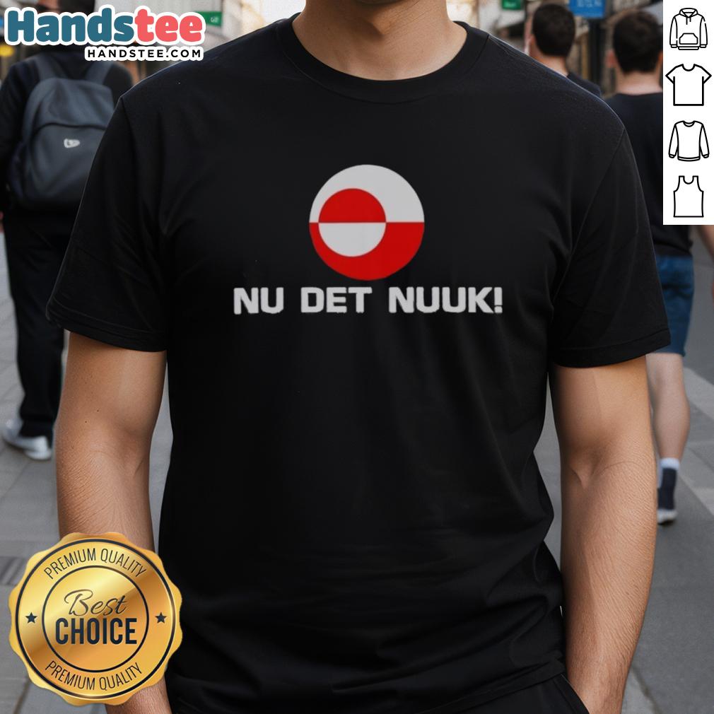 Good Nu Det Nuuk Greenland Flag T-Shirt featuring a vibrant design of the Greenland flag, perfect for proud locals and visitors.