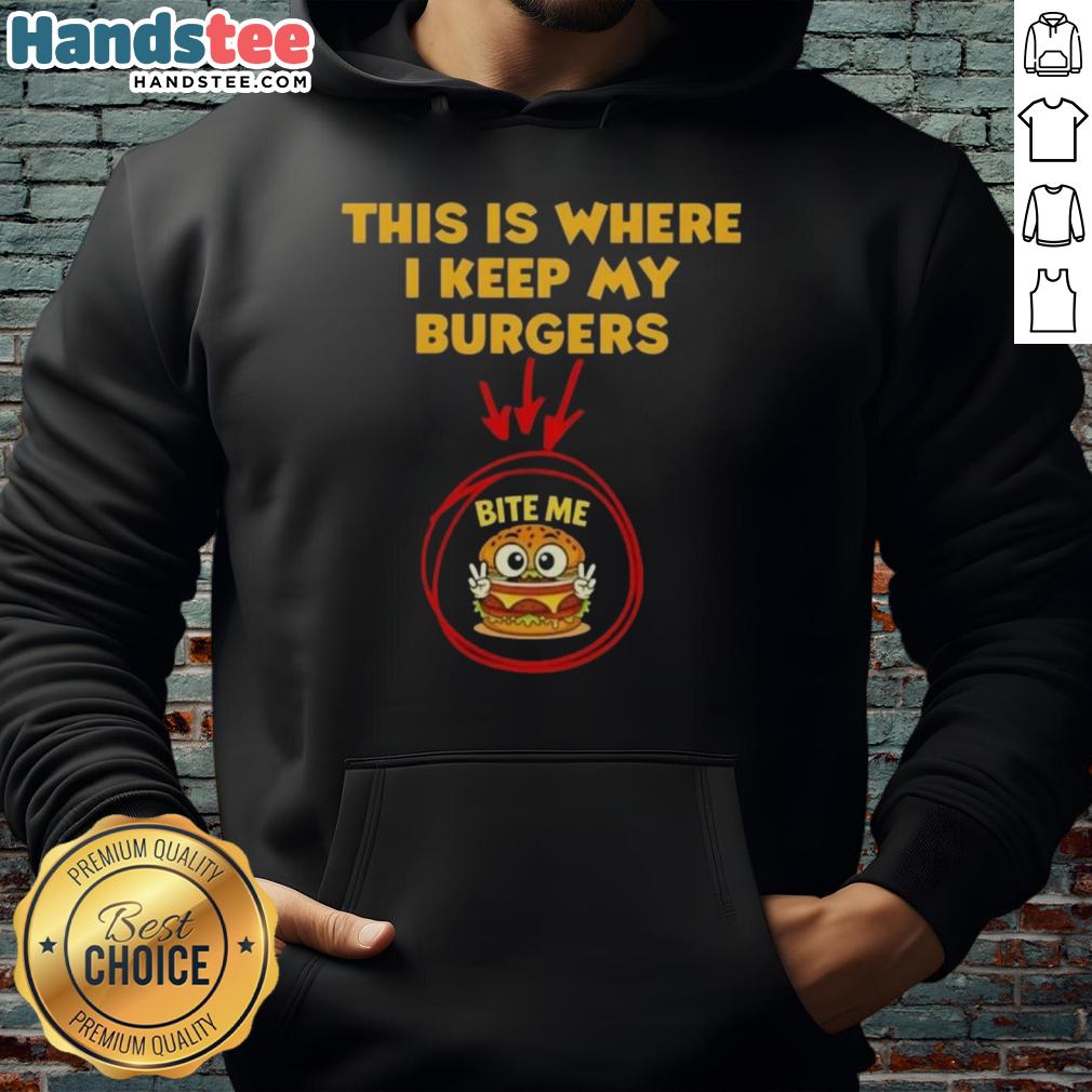Good-This-Is-Where-I-Keep-My-Burgers-Bite-Me-Hoodie featuring a fun burger graphic and cozy design, perfect for food lovers.