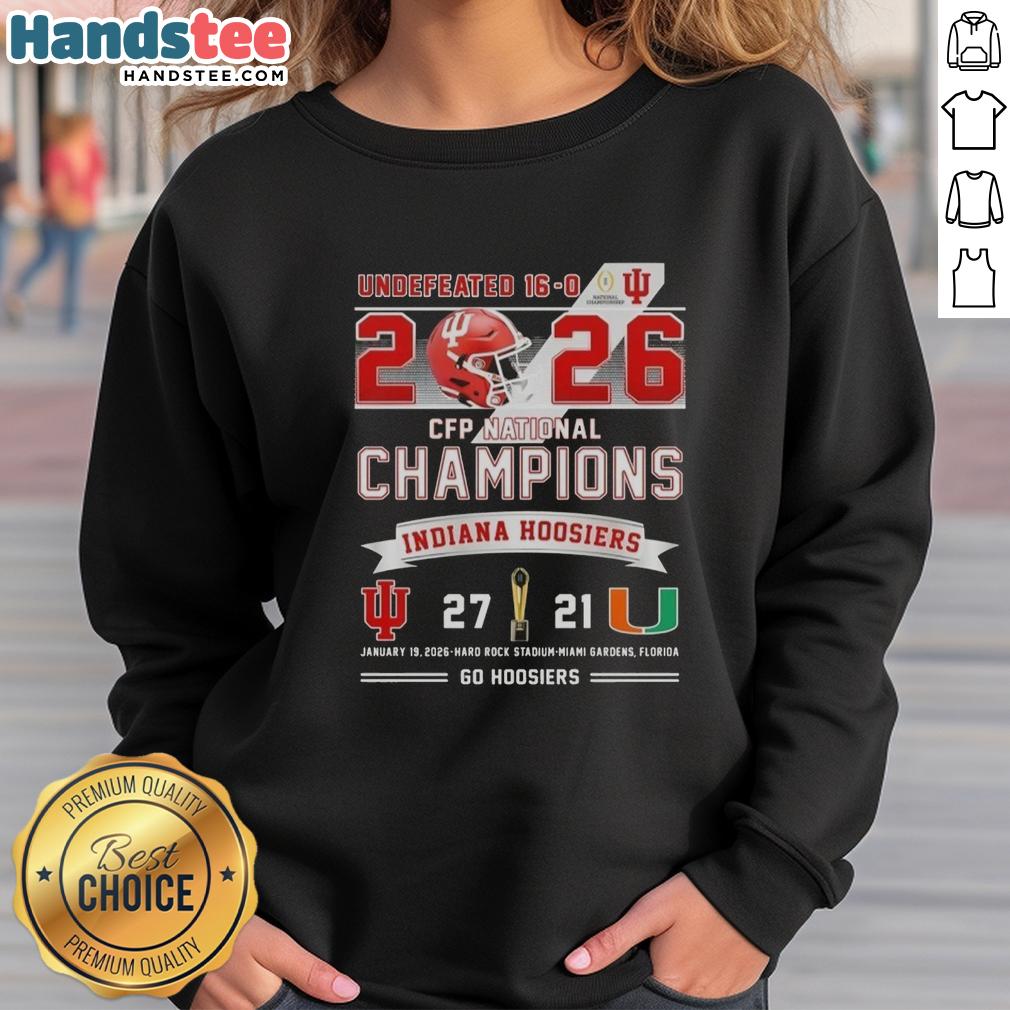 Good Undefeated 16-0 2026 CFP National Champions sweatshirt featuring Indiana Hoosiers vs Miami Hurricanes at Hard Rock Stadium.