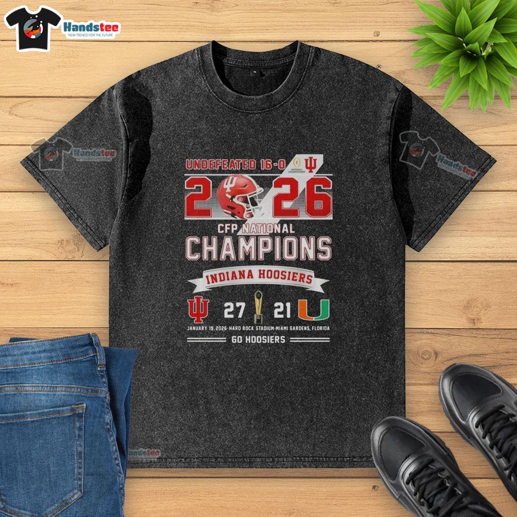 Good Undefeated 16-0 2026 CFP National Champions T-Shirt featuring Indiana Hoosiers vs Miami Hurricanes at Hard Rock Stadium.