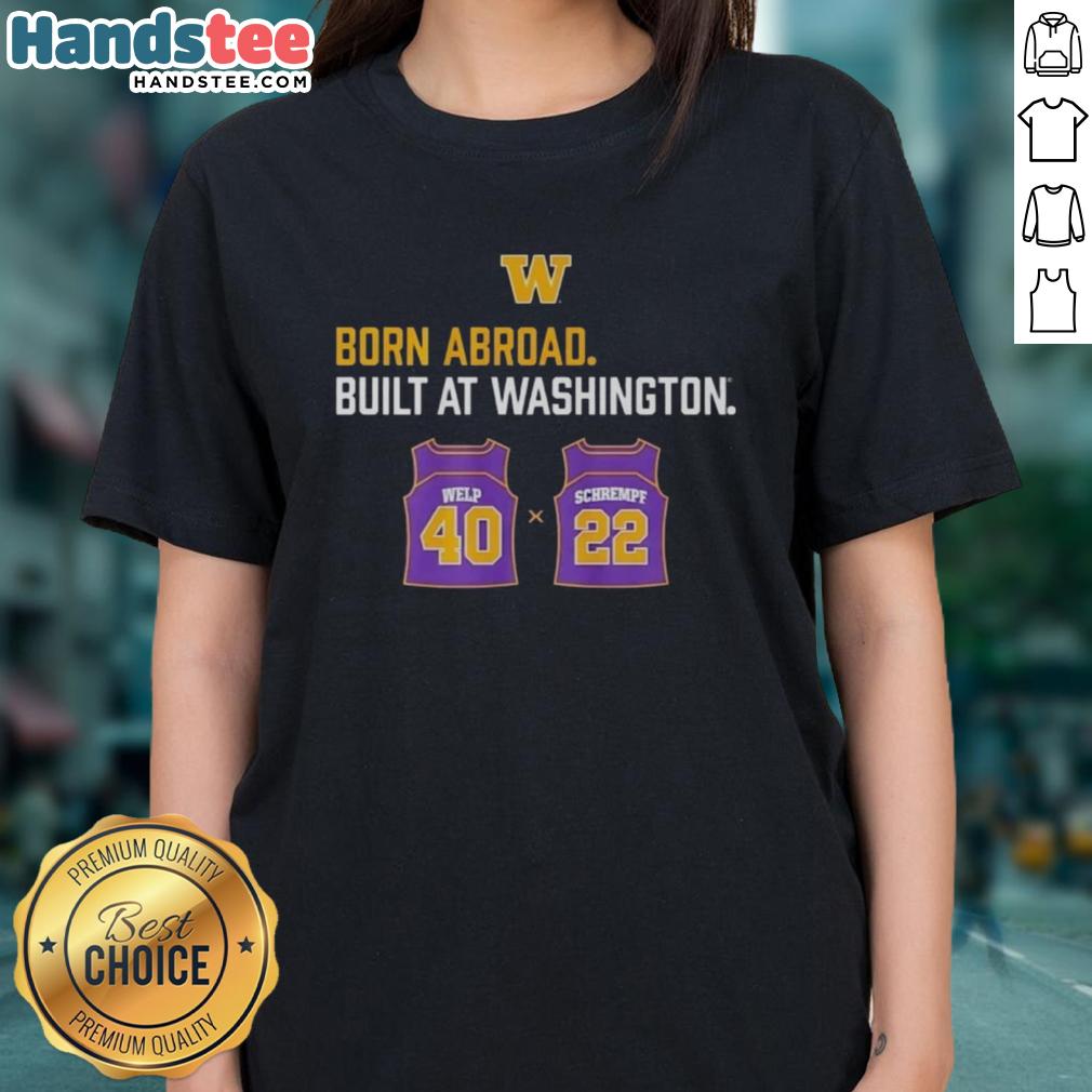 Washington Huskies Born Abroad Built at Washington Schrempf Welp Duo Jersey Ladies Tee showcasing vibrant team spirit.