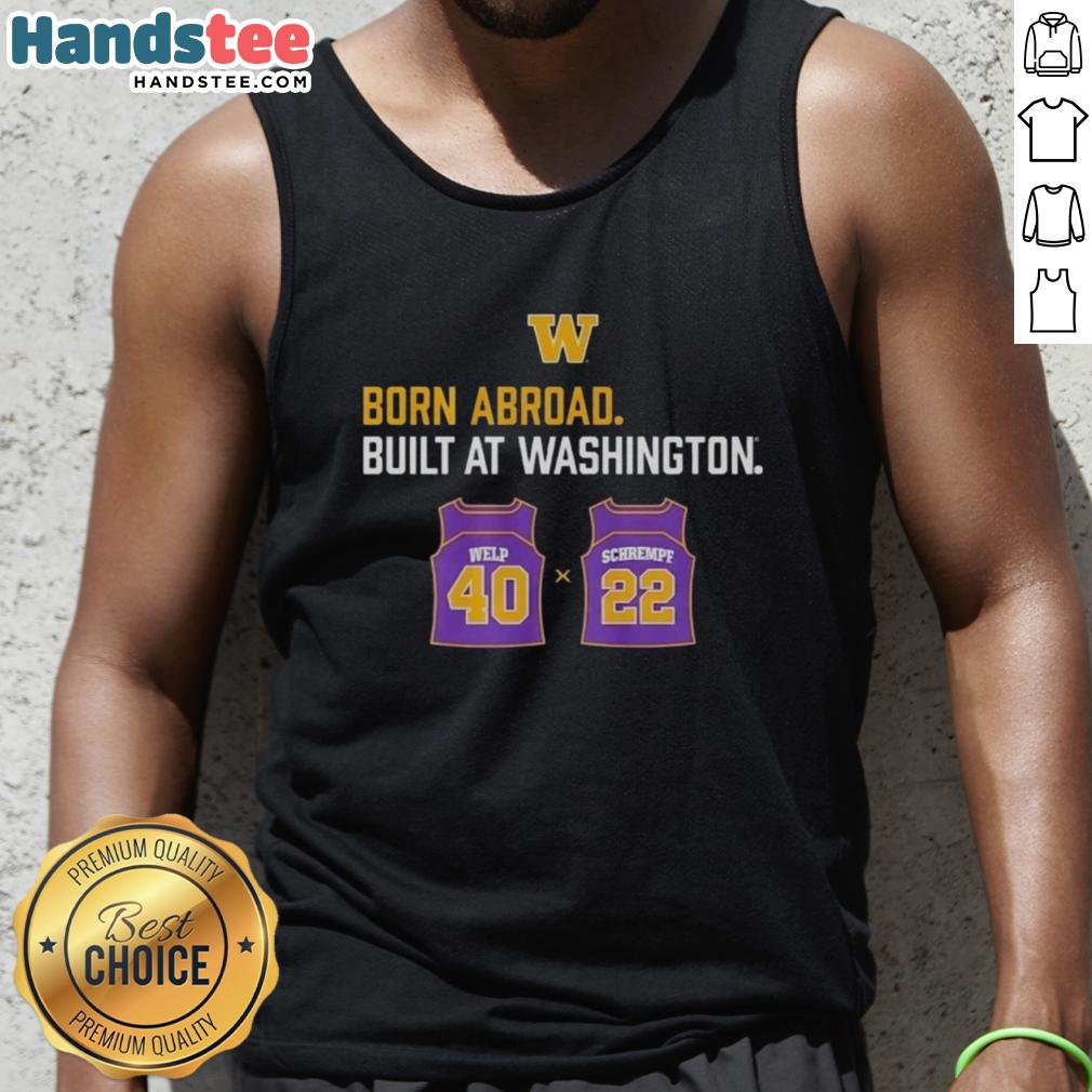 Good Washington Huskies Born Abroad Built at Washington Schrempf Welp Duo Jersey Tank Top showcasing team spirit.