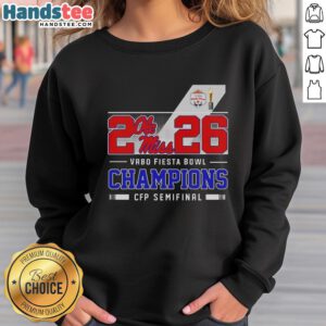 Alt Text: Happy Ole Miss Rebels 2026 Vrbo Fiesta Bowl Champions CFP Semifinal sweatshirt showcasing team pride and victory.