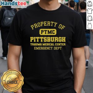 Alt Text: Hot Property of PTMC Pittsburgh Trauma Medical Center Emergency Dept T-Shirt featuring bold design for medical professionals.